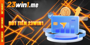 Rút Tiền 23win1